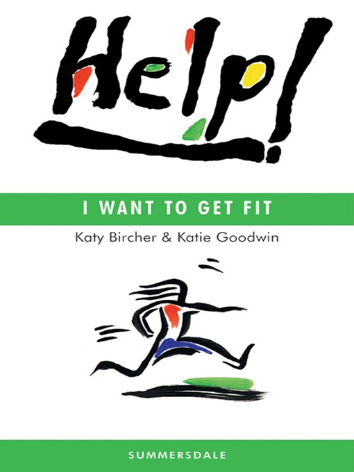 Title details for Help! I Want to Get Fit by Katy Bircher - Available